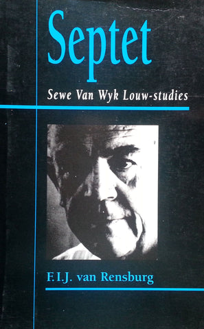 Septet: Sewe Van Wyk Louw-Studies (Inscribed by Author, Afrikaans) | F. I. J. van Rensburg
