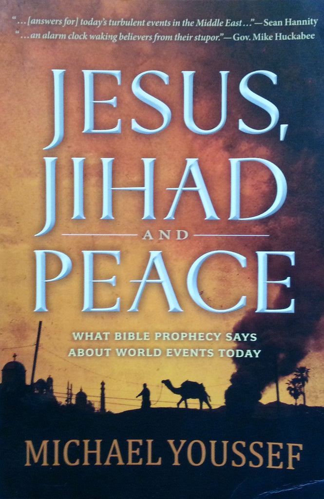 Jesus, Jihad and Peace: What Bible Prophecy Says About World Events Today | Michael Youssef