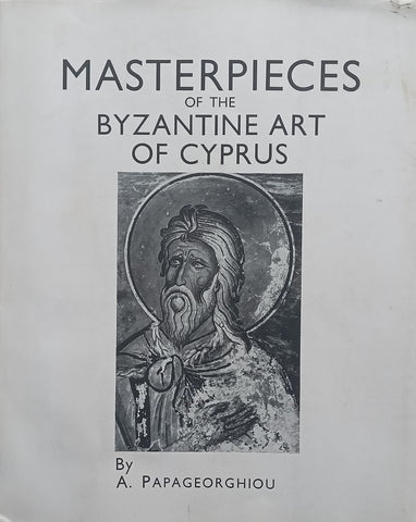 Masterpieces of the Byzantine Art of Cyprus | A. Papageorghiou
