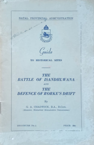 Guide to the Historical Sites: The Battle of Isandhlwana and The Defence of Rorke’s Drift | G. A. Chadwick