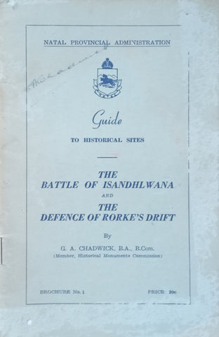 Guide to the Historical Sites: The Battle of Isandhlwana and The Defence of Rorke’s Drift | G. A. Chadwick