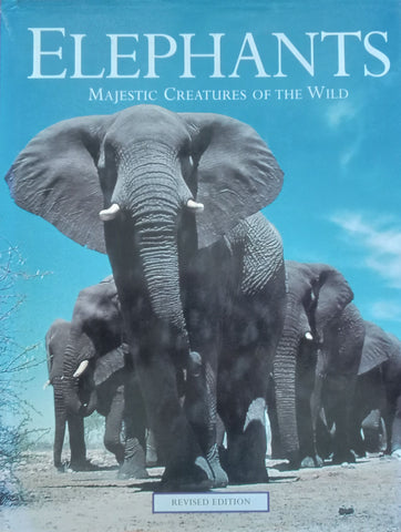 Elephants: Majestic Creatures of the Wild (Revised Ed.) | Jeheskel Shoshani