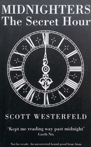 Midnighters: The Secret Hour (Proof Copy) | Scott Westerfeld