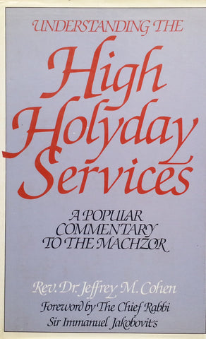 Understanding the High Holiday Service: A Popular Commentary to the Machzor | Jeffrey M. Cohen