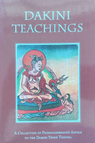 Dakini Teachings: A Collection of Padmasambhava's Advice to the Dakini Yeshe Tsogyal | Yeshe Tsogyal