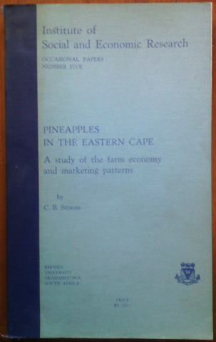 Pineapples in the Eastern Cape: A Study of the Farm Economy and Marketing Patterns | C. B. Strauss