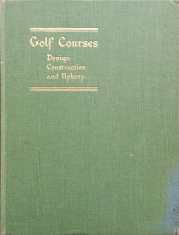 Golf Courses: Design, Construction and Upkeep (Published 1950) | Martin A. F. Sutton (Ed.)