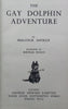 The Gay Dolphin Adventure (First Edition, 1945) | Malcolm Saville