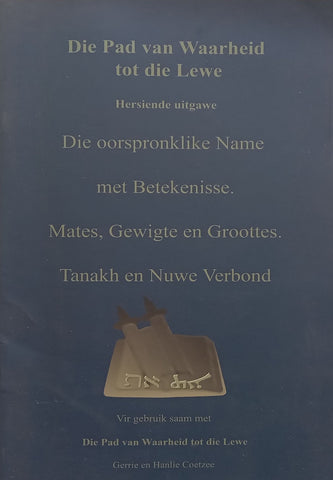 Die Pad van Waarheid tot die Lewe (Afrikaans) | Gerrie & Hanlie Coetzee