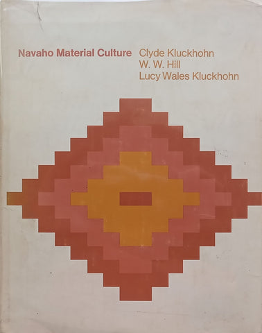 Navaho Material Culture | Clyde Kluckhohn, et al.