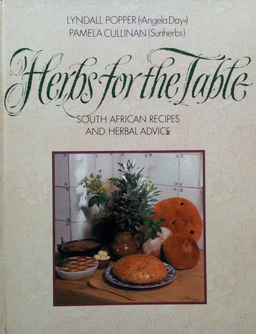 Herbs for the Table: South African Recipes and Herbal Advice | Lyndall Popper & Pamela Cullinan