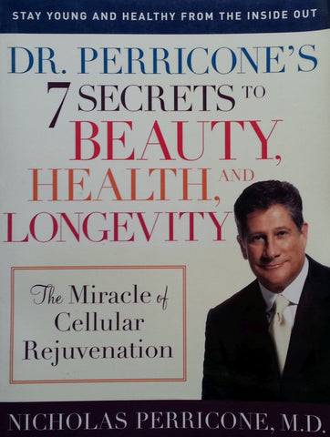 7 Secrets to Beauty, Health and Longevity | Nicholas Perricone