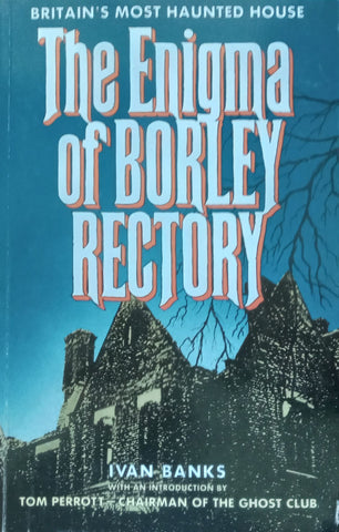 The Enigma of Borley Rectory: Britain's Most Haunted House | Ivan Banks