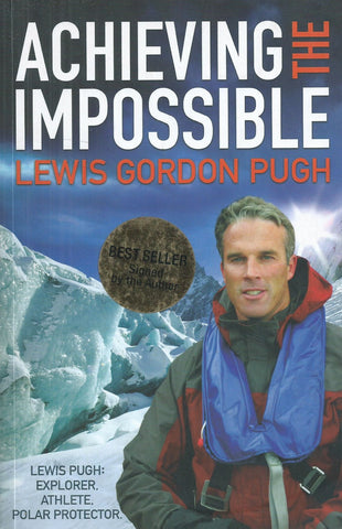 Achieving the Impossible (Signed by the Author) | Lewis Gordon Pugh