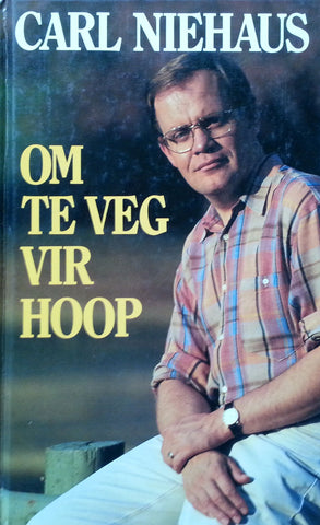 Om te Veg vir Hoop (Inscribed by Author, Afrikaans) | Carl Niehaus