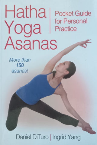 Hatha Yoga Asanas: Pocket Guide for Personal Practice | Daniel DiTuro & Ingrid Yang