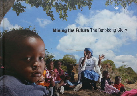 Mining the Future: The Bafokeng Story