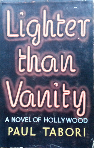 Lighter Than Vanity: A Novel of Hollywood (First Edition, 1953) | Paul Tabori