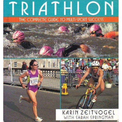 Triathlon: The Complete Guide to Multi-Sport Success | Karin Zeitvogel
