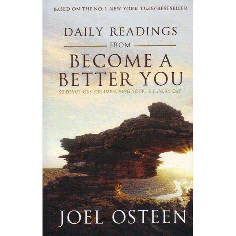 Daily Readings From Become A Better You: 90 Devotions for Improving Your Life Every Day | Joel Osteen