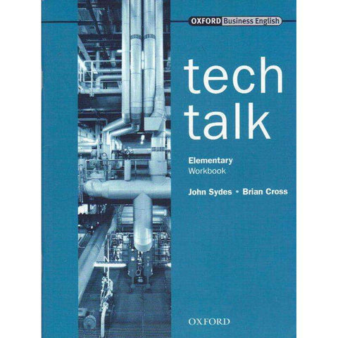 Tech Talk (Oxford Business English) Elementary Workbook | John Sydes and Brian Cross