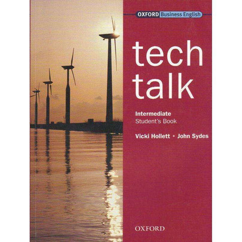 Tech Talk: Intermediate Student's Book (Oxford Business English) | Vicki Hollett and John Sydes