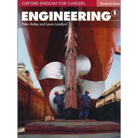 Engineering 1: Students Book (Oxford English For Careers) | Peter Astley and Lewis Lansford