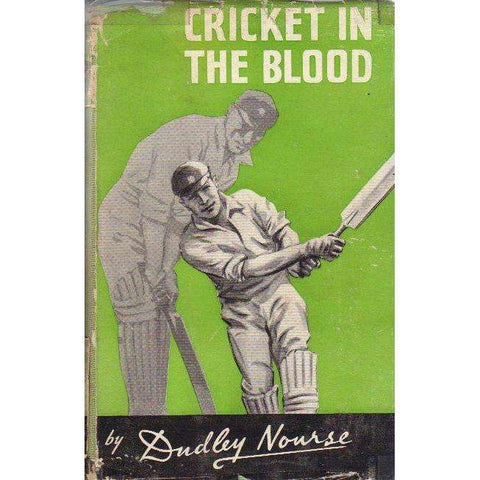 Cricket in the Blood | Dudley Nourse