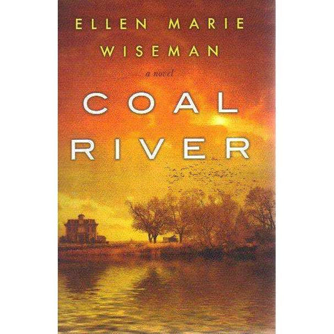 Coal River: (With Author's Inscription) A Novel | Ellen Marie Wiseman