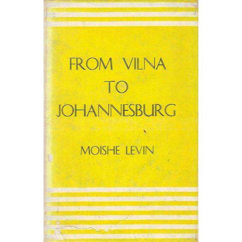From Vilna to Johannesburg | Moishe Levin
