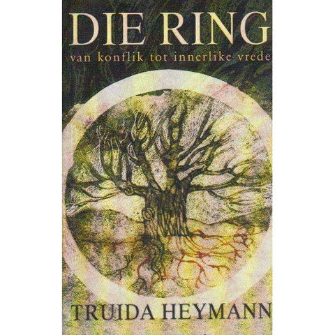 Die Ring: Van Konflik Tot Innerlike Vrede | Truida Heymann