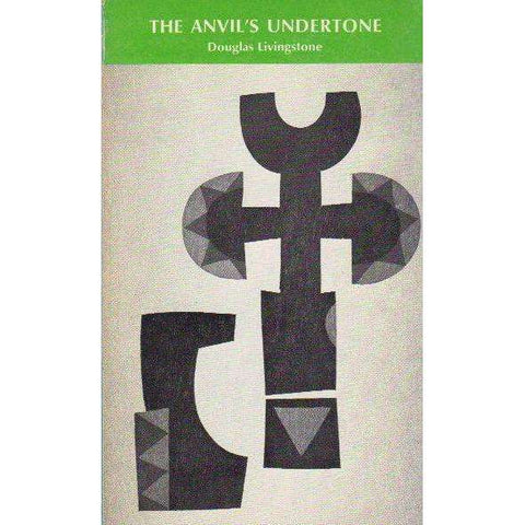 The Anvil's Undertone | Douglas Livingstone