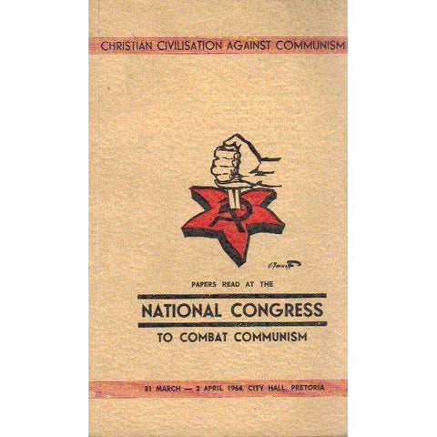 Papers Read At the National Congress To Combat Communism | F.H. Odendaal