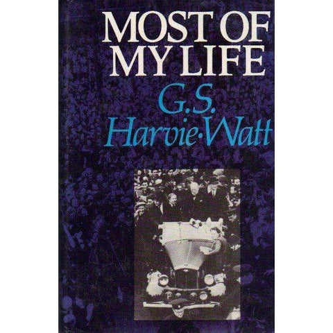 Most Of My Life (With Author's Inscription and 2 Letters) | G.S. Harvie Watt