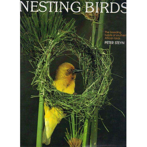 Nesting Birds: The Breeding Habitat of South African Birds | Peter Steyn