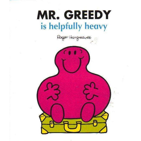 Mr. Greedy is Helpfully Heavy | Roger Hargreaves