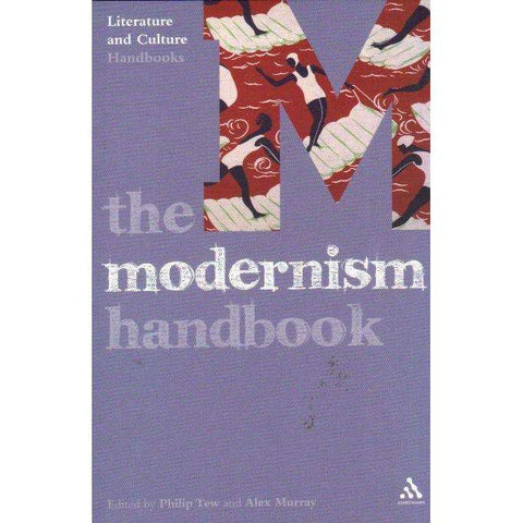 The Modernism Handbook (Literature and Culture Handbooks) | Editor's: Philip Tew and Alex Murray