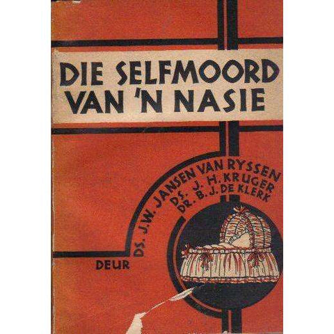 Die Selfmoord Van 'n Nasie (Afrikaans) | J.W. Jansen van Ryssen, D.H. Kruger en B.J. De Klerk