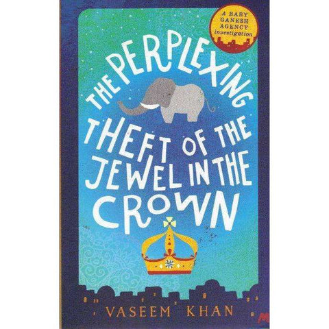 Perplexing Theft of the Jewel in the Crown | Vaseem Khan