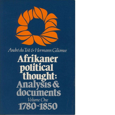 Afrikaner Political Thought | Andre du Toit and Hermann Giliomee
