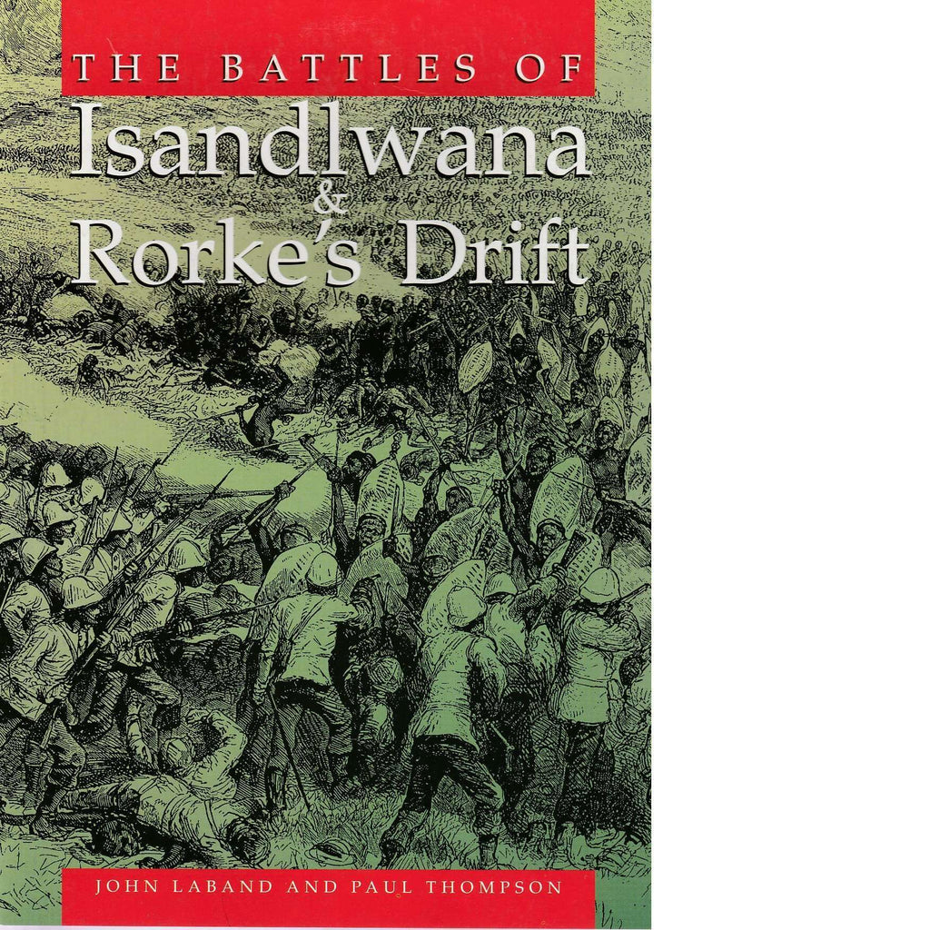 Bookdealers:Battles of Isandlwana and Rorke's Drift | Paul Thompson and John Laband