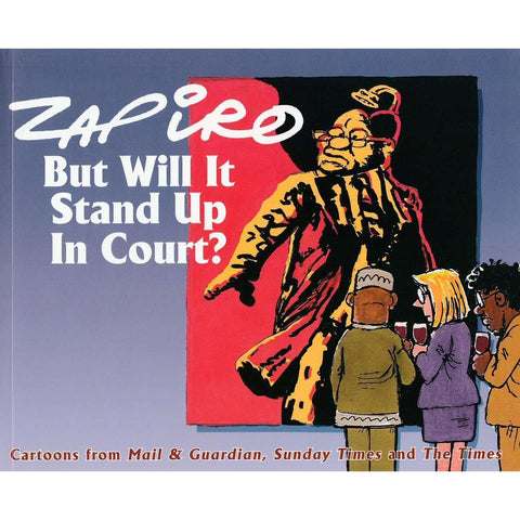 But Will It Stand Up in Court? (Inscribed by Author) | Zapiro