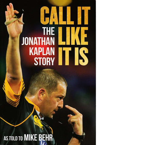 Call It Like It Is: The Jonathan Kaplan Story  (inscribed by author)| Mike Behr