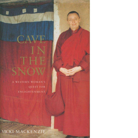 Cave in the Snow (Inscribed by Tenzin Palmo) | Vicki Mackenzie