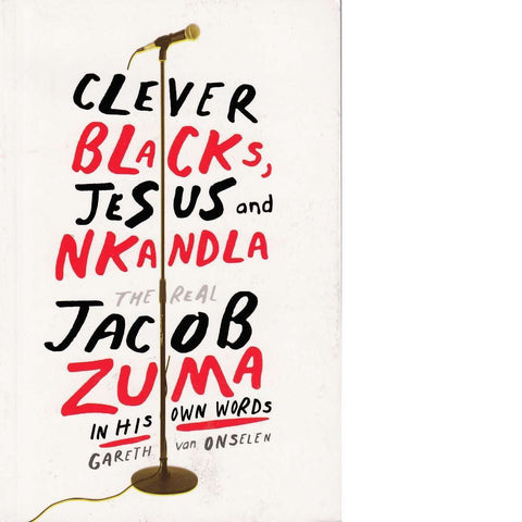 Clever Blacks, Jesus and Nkandla | Gareth Van Onselen