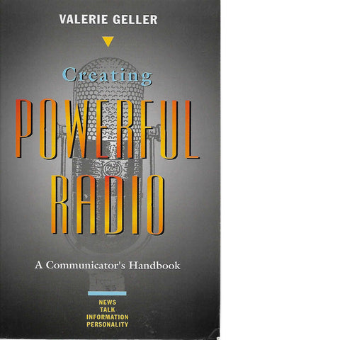 Creating Powerful Radio : A Communicator's Handbook | Valerie Geller