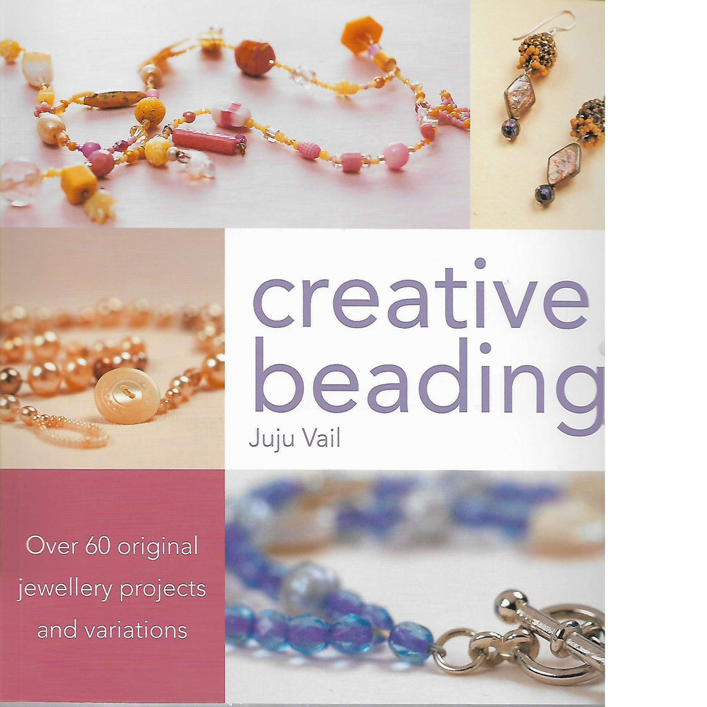 Creative Beading Over 60 Original Jewellery Projects and Variations by Juju Vail Book Craft Non fiction Bookdealers
