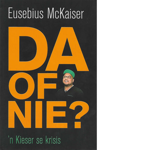 DA of Nie? 'n Kieser Se Krisis (Afrikaans Edition) | Eusebius McKaiser
