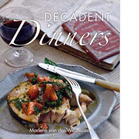 Decadent Dinners | Marlene van der Westhuizen