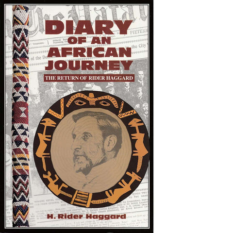 Diary of an African Journey: The Return of Rider Haggard | H. Rider Haggard